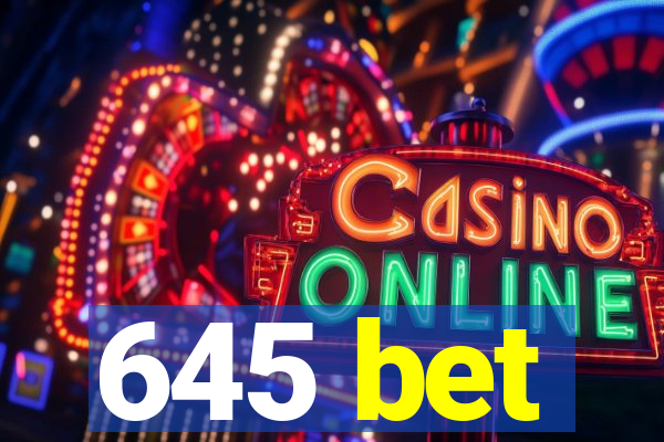 645 bet